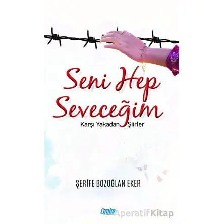 Seni Hep Seveceğim - Şerife Bozoğlan Eker - Çimke Yayınevi