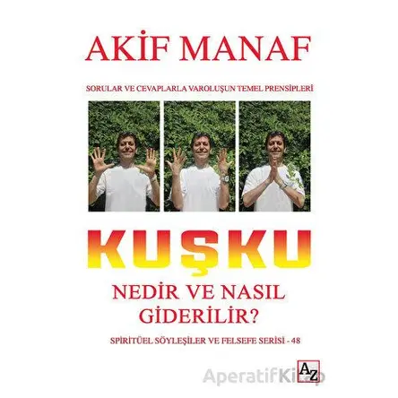 Kuşku Nedir ve Nasıl Giderilir? - Akif Manaf - Az Kitap