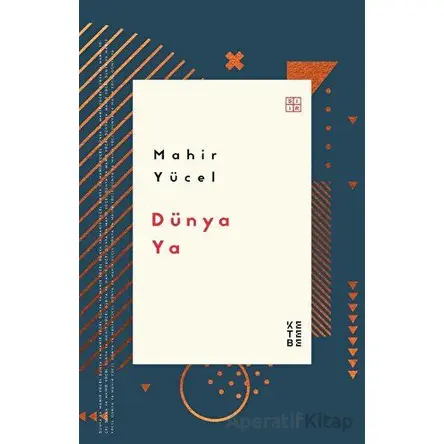 Dünya Ya - Mahir Yücel - Ketebe Yayınları