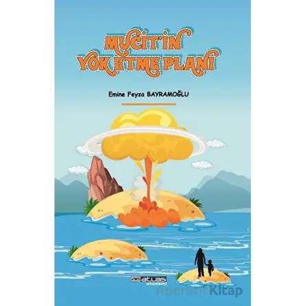 Mucitin Yok Etme Planı - Emine Feyza Bayramoğlu - Atlas Akademi