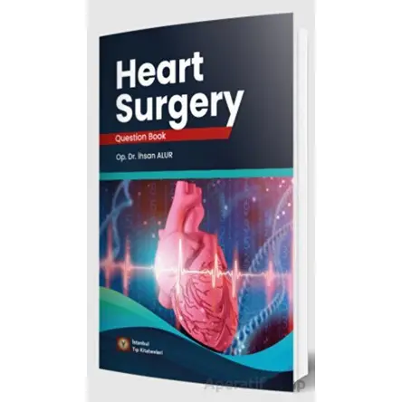 Heart Surgery - Question Book - İhsan Alur - İstanbul Tıp Kitabevi