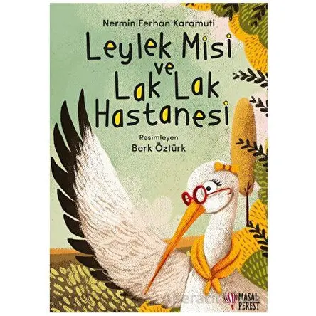 Leylek Misi ve Lak Lak Hastanesi - Nermin Ferhan Karamuti - Masalperest