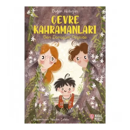 Çevre Kahramanları - Geri Dönüşüm Peşinde - Doğan Akdoğan - Masalperest
