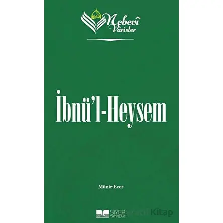 İbnül Heysem - Nebevi Varisler 44 - Münir Ecer - Siyer Yayınları