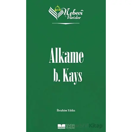 Alkame B. Kays - Nebevi Varisler 03 - İbrahim Yıldız - Siyer Yayınları