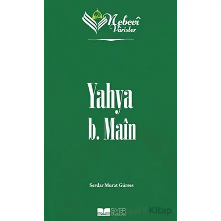 Yahya B. Main - Nebevi Varisler 28 - Serdar Murat Gürses - Siyer Yayınları