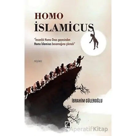 Homo İslamicus - İbrahim Güleroğlu - Çıra Yayınları