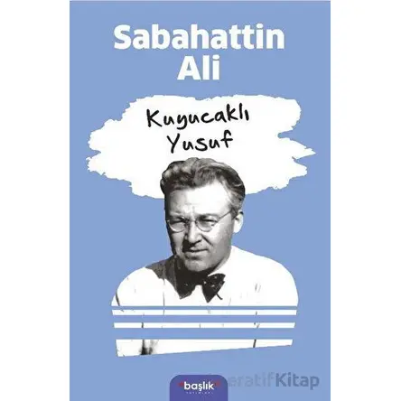 Kuyucaklı Yusuf - Sabahattin Ali - Başlık Yayınları