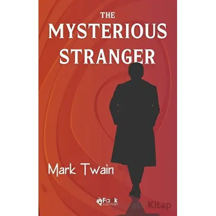 The Mysterious Stranger - Mark Twain - Fark Yayınları
