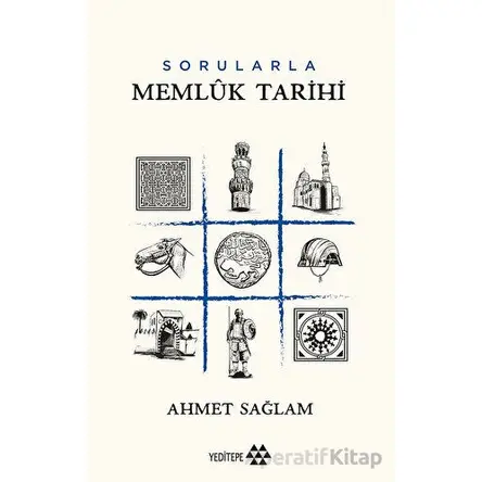 Sorularla Memlük Tarihi - Ahmet Sağlam - Yeditepe Yayınevi