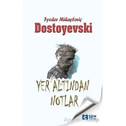 Yeraltından Notlar - Fyodor Mihailoviç Dostoyevski - Sen Yayınları