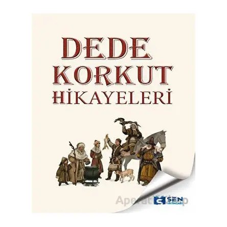 Dede Korkut Hikayeleri - Kolektif - Sen Yayınları