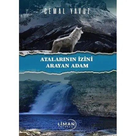 Ataların İzini Arayan Adam - Cemal Yavuz - Liman Yayınevi