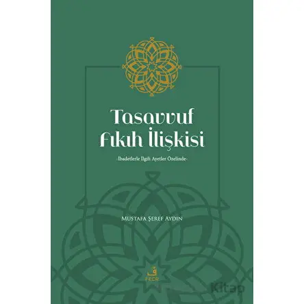 Tasavvuf Fıkıh İlişkisi - Mustafa Şeref Aydın - Fecr Yayınları