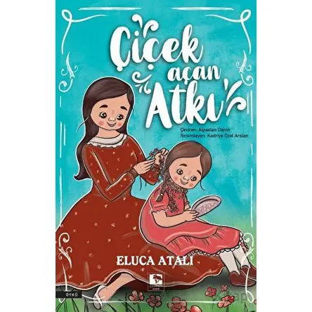 Çiçek Açan Atkı - Eluca Atalı - Çınaraltı Yayınları