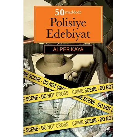 50 Maddede Polisiye Edebiyat - Alper Kaya - Kara Karga Yayınları