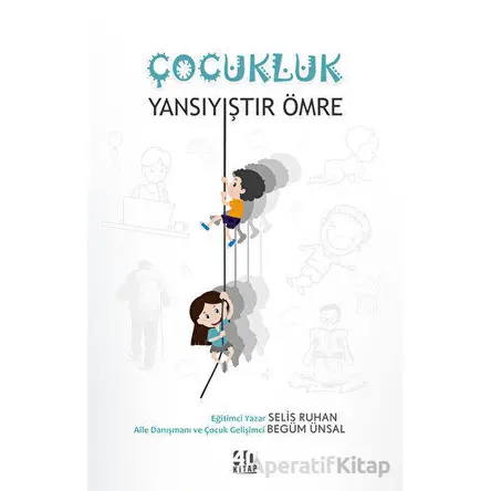 Çocukluk Yansıyıştır Ömre - Selis Ruhan - 40 Kitap