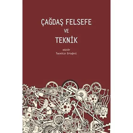 Çağdaş Felsefe ve Teknik - Kolektif - Pinhan Yayıncılık