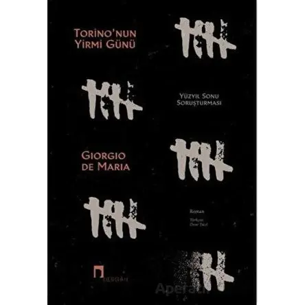 Torinonun Yirmi Günü - Yüzyıl Sonu Soruşturması - Giorgio De Maria - Dergah Yayınları
