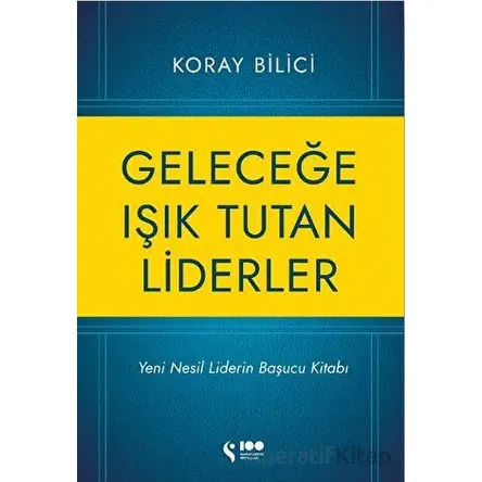 Geleceğe Işık Tutan Liderler - Koray Bilici - Doğan Solibri