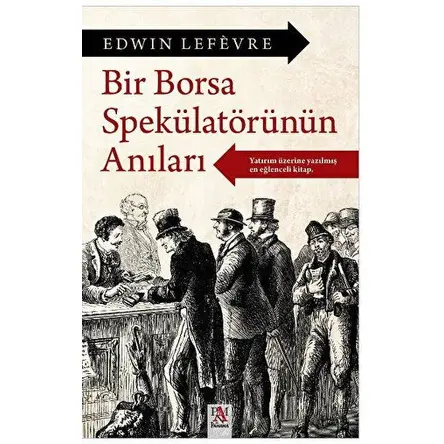 Bir Borsa Spekülatörünün Anıları - Edwin Lefevre - Panama Yayıncılık