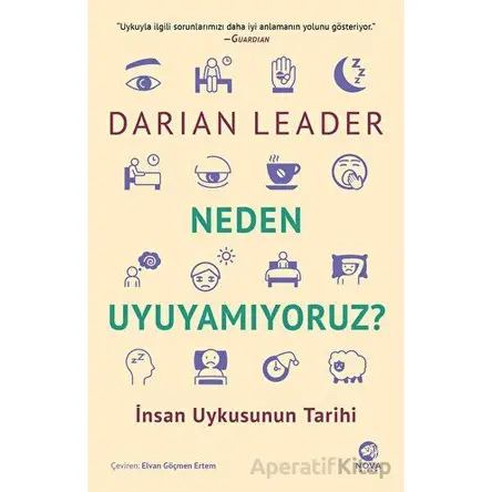 Neden Uyuyamıyoruz? - İnsan Uykusunun Tarihi - Darian Leader - Nova Kitap