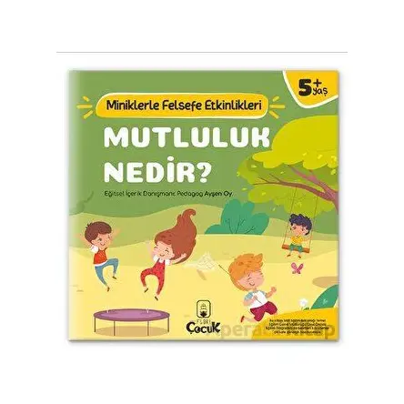 Mutluluk Nedir? - Miniklerle Felsefe Etkinlikleri - Ayşen Oy - Floki Çocuk