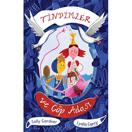 Tindimler ve Çöp Adası - Sally Gardner - Can Çocuk Yayınları