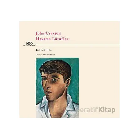 John Craxton – Hayatın Lütufları - İan Collins - Yapı Kredi Yayınları