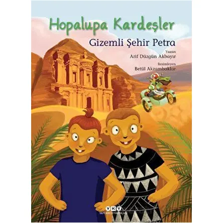 Hopalupa Kardeşler 4 - Gizemli Şehir Petra - Arif Düzgün Akbayır - Yapı Kredi Yayınları