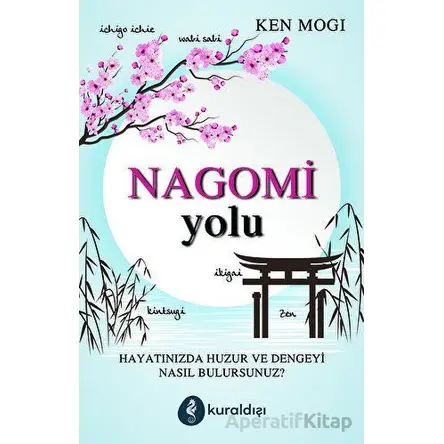 Nagomi Yolu - Ken Mogi - Kuraldışı Yayınevi