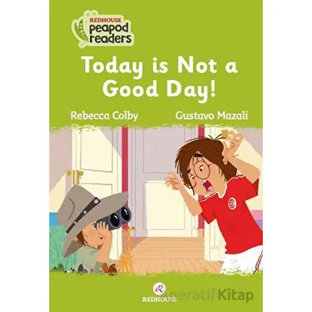 Today Is Not A Good Day! - Rebecca Colby - Redhouse Yayınları