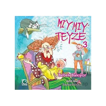 Mıymıy Teyze -3 Bebek Bakıyor - Aytül Akal - Uçanbalık Yayıncılık