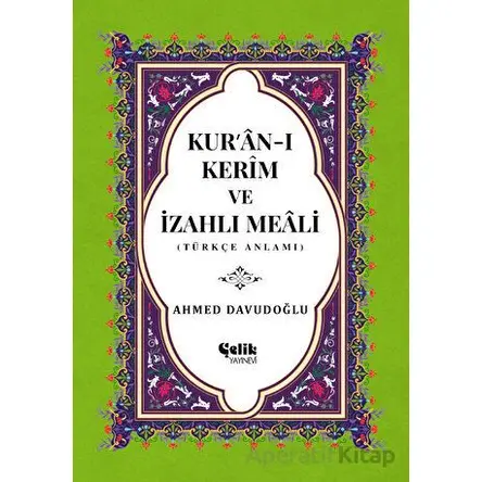 Kur’an-ı Kerim ve İzahlı Meali (Orta Boy) - Ahmed Davudoğlu - Çelik Yayınevi