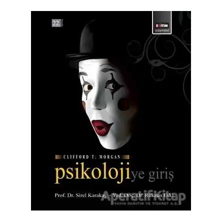 Psikolojiye Giriş - Clifford T. Morgan - Eğitim Yayınevi - Ders Kitapları