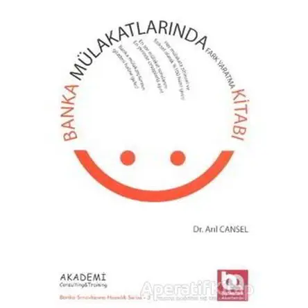 Banka Mülakatlarında Fark Yaratma Kitabı - Arıl Cansel - Akademi Consulting Training