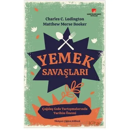 Yemek Savaşları - Charles C. Ludington - Sabri Ülker Vakfı Yayınları