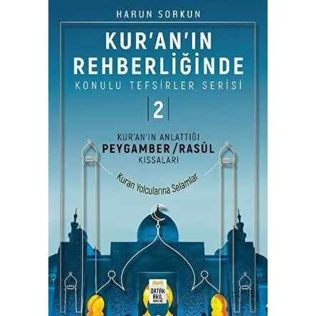 Kuranın Rehberliğinde Konulu Tefsirler Serisi 2 - Kuranın Anlattığı Peygamber/Rasul Kıssaları