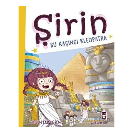 Şirin - Bu Kaçıncı Kleopatra - Birsen Ekim Özen - Timaş Çocuk