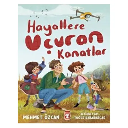 Hayallere Uçuran Kanatlar - Mehmet Özcan - Timaş Çocuk