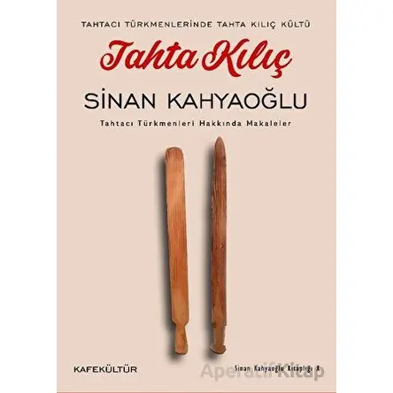 Tahta Kılıç - Sinan Kahyaoğlu - Kafe Kültür Yayıncılık
