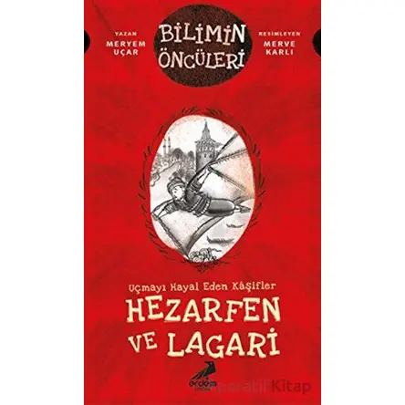 Uçmayı Hayal Eden Kaşifler: Hezarfen ve Lagari - Meryem Uçar - Erdem Çocuk