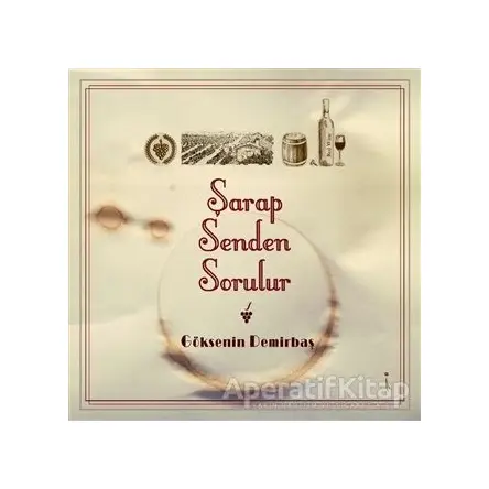 Şarap Senden Sorulur - Göksenin Demirbaş - İkinci Adam Yayınları