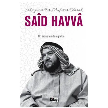 Aksiyoner Bir Müfessir Said Havva - Zeynel Abidin Alptekin - Kitap Dünyası Yayınları