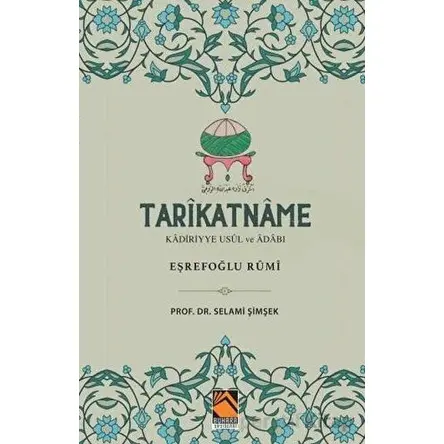 Tarikatname: Kadiriyye Usul ve Adabı - Eşrefoğlu Rumi - Selami Şimşek - Buhara Yayınları