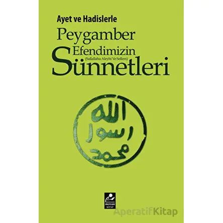 Ayet ve Hadislerle Peygamber Efendimizin (s.a.v.) Sünnetleri - Selahattin Doğan - Mercan Kitap