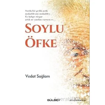 Soylu Öfke - Vedat Sağlam - Gülbey Yayınları