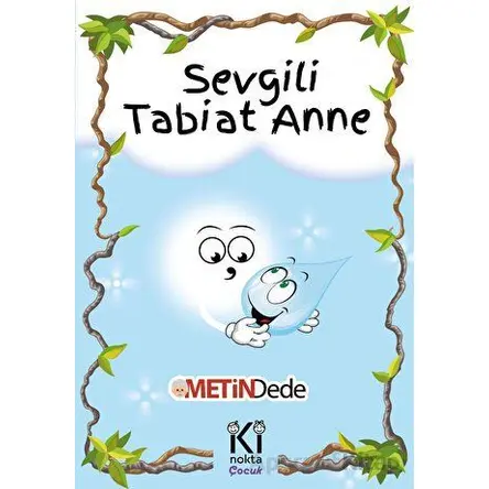 Sevgili Tabiat Anne - Metin Dede - İki Nokta Kitabevi
