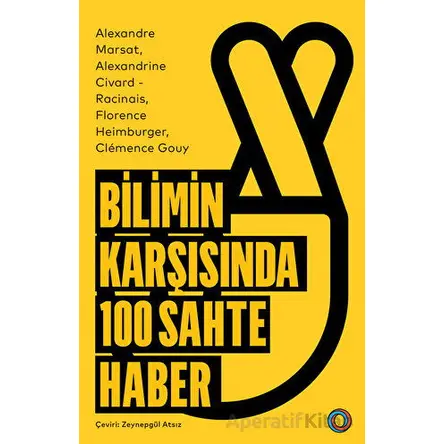 Bilimin Karşısında 100 Sahte Haber - Alexandre Marsat - Orenda