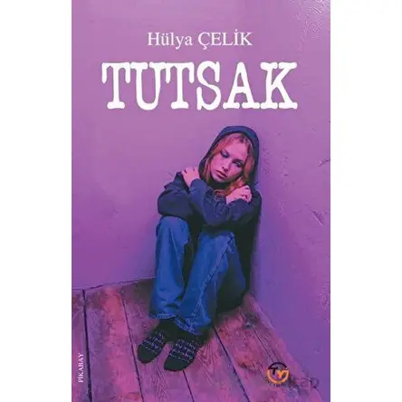 Tutsak - Hülya Çelik - Tunç Yayıncılık